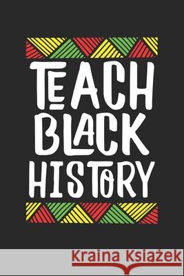 teach black history Black Month Gifts Publishing 9781676633624 Independently Published - książka