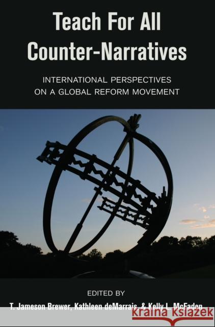 Teach for All Counter-Narratives: International Perspectives on a Global Reform Movement Demarrais, Kathleen 9781433172113 Peter Lang Inc., International Academic Publi - książka