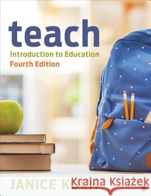 Teach: Introduction to Education Janice Koch 9781544342573 Sage Publications, Inc - książka