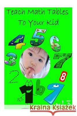 Teach Math Tables To Your Kid vol 3 Books, Zhingoora 9781478396147 Createspace - książka