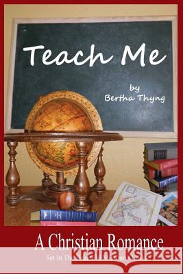 Teach Me Bertha Thyng 9781502460141 Createspace - książka