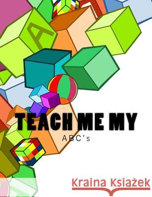 Teach Me My: ABC's Fuller, Shundreka Kajuana 9781495370984 Createspace - książka
