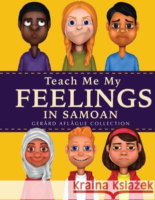 Teach Me My Feelings in Samoan: with English Translations Gerard Aflague Mary Aflague 9781721262243 Createspace Independent Publishing Platform - książka