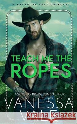 Teach Me The Ropes Vanessa Vale 9781795924566 Bridger Media - książka