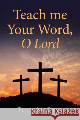 Teach me Your Word, O Lord McCraw, Terry 9781490862170 WestBow Press - książka