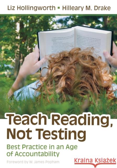 Teach Reading, Not Testing: Best Practice in an Age of Accountability Hollingworth, Liz 9781412997737 Corwin Press - książka