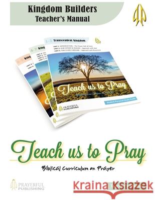 Teach Us To Pray Kingdom Builders Teacher's Manual Dale Roy Erickson 9780988414570 Prayerful Publishing Inc. - książka