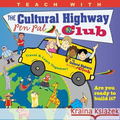 Teach With The Cultural Highway Pen Pal Club: pen pals for peace Brown, Denise F. 9781495457258 Createspace - książka