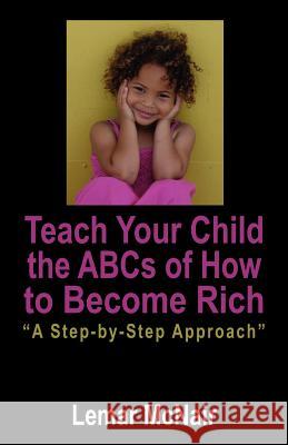 Teach Your Child the ABCs of How to Become Rich: A Step by Step Approach McNair, Lemar 9781432704193 Outskirts Press - książka