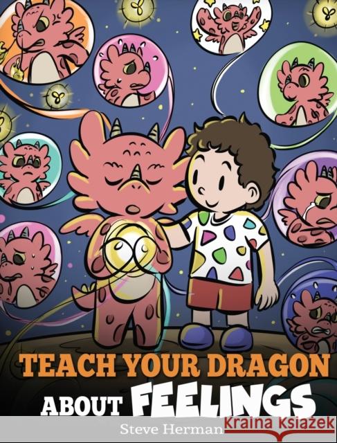 Teach Your Dragon About Feelings: A Story About Emotions and Feelings Steve Herman 9781649161192 Dg Books Publishing - książka