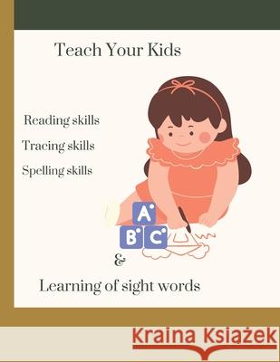 Teach Your Kids: Reading, Spelling, Tracing & Learning Sight Words Abiodun, Muritala Taoheed 9798491552924 Independently Published - książka