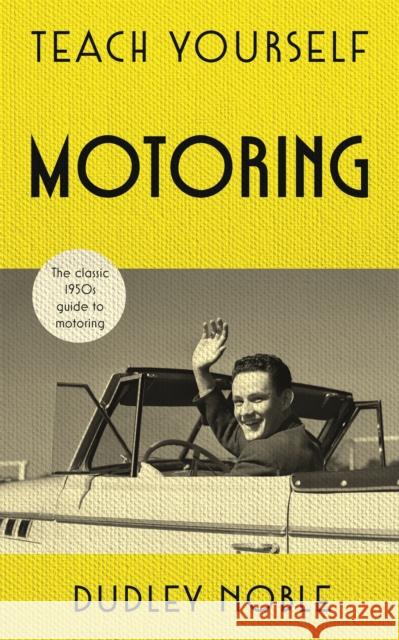 Teach Yourself Motoring Dudley Noble 9781473682061 Teach Yourself - książka