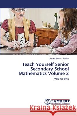 Teach Yourself Senior Secondary School Mathematics Volume 2 Azuka Benar 9783659219382 LAP Lambert Academic Publishing - książka