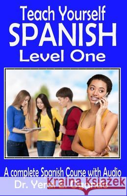 Teach Yourself Spanish Level One Dr Yeral E. Ogando 9781946249043 Christian Translation LLC - książka
