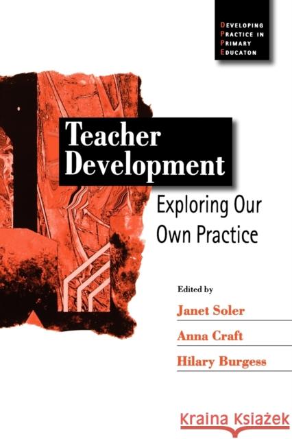 Teacher Development: Exploring Our Own Practice Soler, Janet 9780761969310 Paul Chapman Publishing - książka