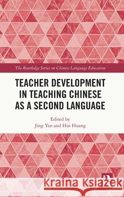 Teacher Development in Teaching Chinese as a Second Language Jing Yan Hui Huang 9781032744537 Routledge - książka