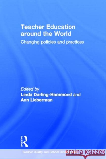 Teacher Education Around the World : Changing Policies and Practices Ann Lieberman Linda Darling-Hammond  9780415577007 Taylor & Francis - książka
