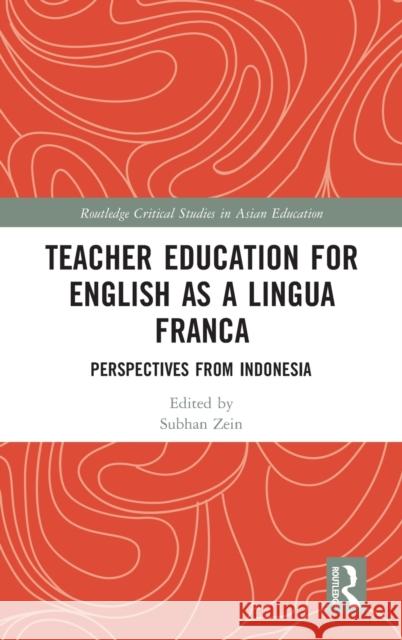 Teacher Education for English as a Lingua Franca: Perspectives from Indonesia Subhan Zein 9781138303966 Routledge - książka