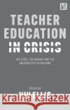Teacher Education in Crisis  9781350399662 Bloomsbury Publishing PLC