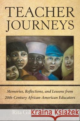 Teacher Journeys: Memories, Reflections, and Lessons from 20Th-Century African-American Educators Rita Gilbert Greer Edd 9781480887992 Archway Publishing - książka