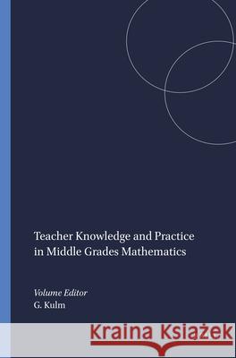 Teacher Knowledge and Practice in Middle Grades Mathematics  9789087906160 SENSE PUBLISHERS - książka