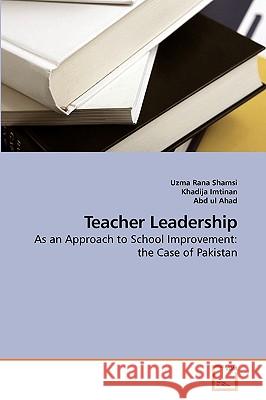 Teacher Leadership Uzma Rana Shamsi, Khadija Imtinan, Abd Ul Ahad 9783639250022 VDM Verlag - książka