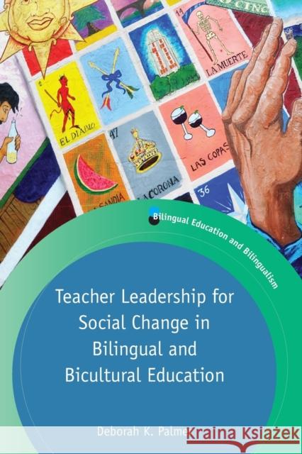 Teacher Leadership for Social Change in Bilingual and Bicultural Education Deborah K. Palmer 9781788921428 Multilingual Matters Limited - książka