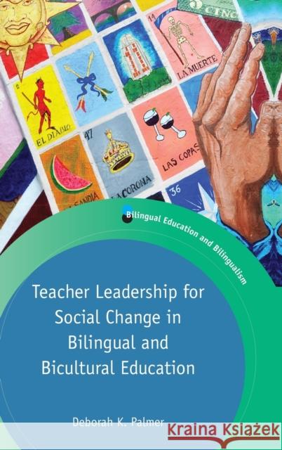 Teacher Leadership for Social Change in Bilingual and Bicultural Education Deborah K. Palmer 9781788921435 Multilingual Matters Limited - książka