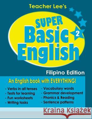 Teacher Lee's Super Basic English 2 - Filipino Edition Kevin Lee 9781726476898 Createspace Independent Publishing Platform - książka