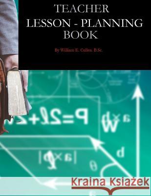 Teacher Lesson-Planning Book: A TEACHERS AID WITH 132 Pages AT 8.5