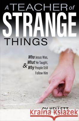 Teacher of Strange Things: Who Kellett, Cy 9781683572282 Catholic Answers Press - książka