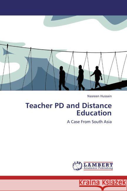 Teacher PD and Distance Education : A Case From South Asia Hussain, Nasreen 9783659173011 LAP Lambert Academic Publishing - książka