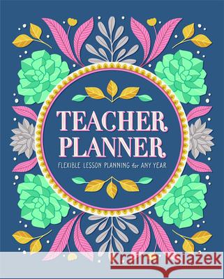 Teacher Planner: Flexible Lesson Planning for Any Year Rockridge Press 9781646113293 Rockridge Press - książka