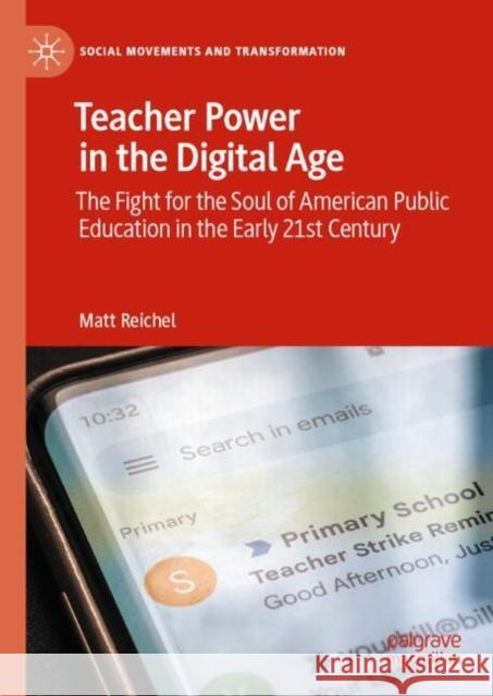 Teacher Power in the Digital Age: The Fight for the Soul of American Public Education in the Early 21st Century Matt Reichel 9783031871900 Springer International Publishing AG - książka