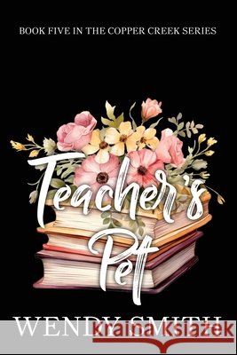 Teacher's Pet: Alternate Cover Edition Wendy Smith 9781991303486 Wendy Smith - książka