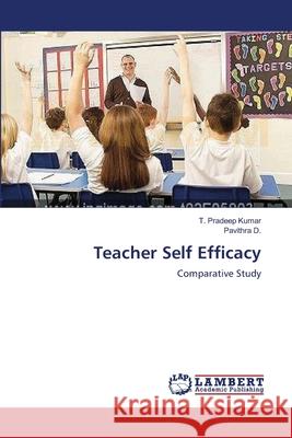 Teacher Self Efficacy T. Pradeep Kumar Pavithra D 9783659198465 LAP Lambert Academic Publishing - książka