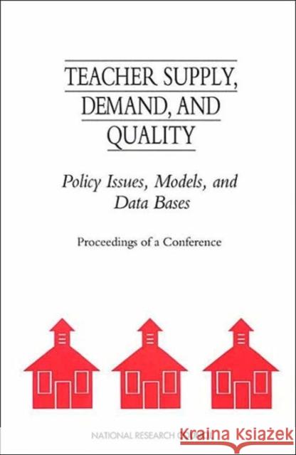 Teacher Supply, Demand, and Quality : Policy Issues, Models, and Data Bases National Academy of Sciences 9780309047920 National Academies Press - książka
