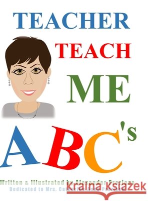 Teacher Teach Me ABC's Alexander Prezioso 9781716548642 Lulu.com - książka