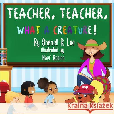 Teacher, Teacher, What a Creature! Navi' Robins Shanell Lee 9781718058842 Independently Published - książka