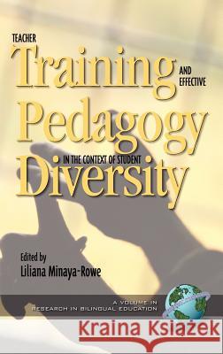 Teacher Training and Effective Pedagogy in the Context of Student Diversity (Hc) Minaya-Rowe, Liliana 9781930608795 Information Age Publishing - książka