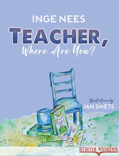 Teacher, Where Are You? Inge Nees 9781035887910 Austin Macauley Publishers - książka