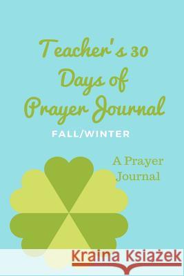 Teacher's 30 Day Prayer Journal Tyra Hodge 9780359638772 Lulu.com - książka