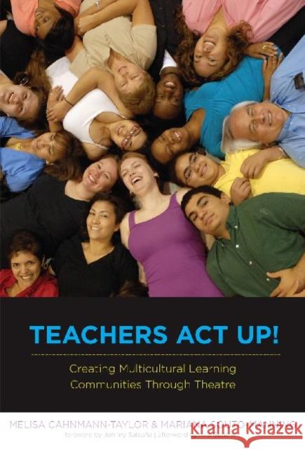 Teachers ACT Up! Creating Multicultural Learning Communities Through Theatre Cahnmann-Taylor, Melisa 9780807750735 Teachers College Press - książka