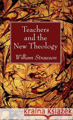 Teachers and the New Theology William Strawson 9781532631740 Wipf & Stock Publishers - książka