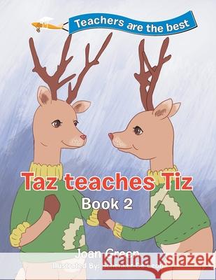 Teachers Are the Best: Book 2 Taz Teaches Tiz Joan Green, Schenker de Leon 9781543423105 Xlibris Us - książka