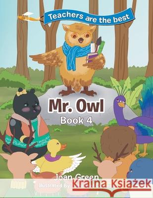 Teachers Are the Best: Book 4 Mr. Owl Green, Joan 9781543424003 Xlibris - książka