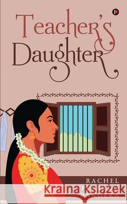 Teacher's Daughter Rachel Picardo Bangera 9781685389369 Notion Press - książka