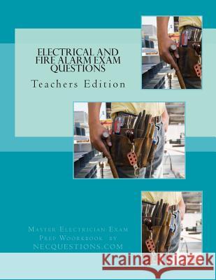 Teachers Edition Electrical and Fire Alarm Exam Questions Nec Questions 9781450519281 Createspace - książka