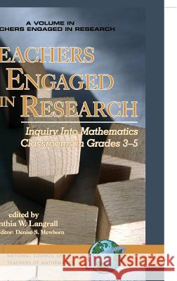 Teachers Engaged in Research: Inquiry in Mathematics Classrooms, Grades 3-5 (Hc) Langrall, Cynthia W. 9781593114985 Information Age Publishing - książka