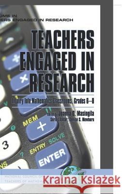 Teachers Engaged in Research: Inquiry in Mathematics Classrooms, Grades 6-8 (Hc) Masingila, Joanna O. 9781593115005 Information Age Publishing - książka